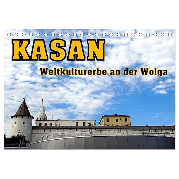 Kasan- Weltkulturerbe an der Wolga (Tischkalender 2024 DIN A5 quer), CALVENDO Monatskalender, Henning von Löwis of Menar