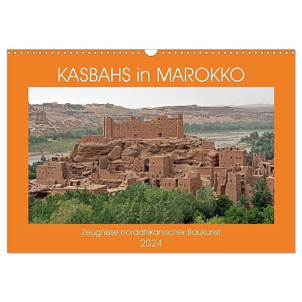 KASBAHS in MAROKKO, Zeugnisse nordafrikanischer Baukunst (Wandkalender 2024 DIN A3 quer), CALVENDO Monatskalender, Ulrich Senff