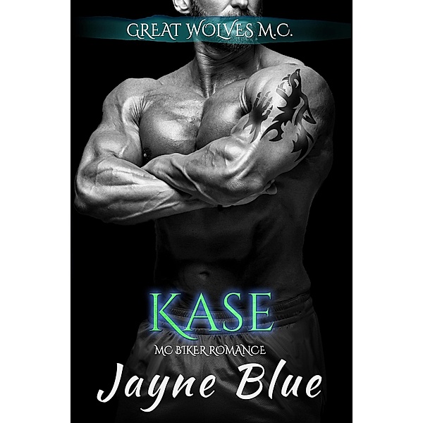 Kase (Great Wolves Motorcycle Club, #19) / Great Wolves Motorcycle Club, Jayne Blue