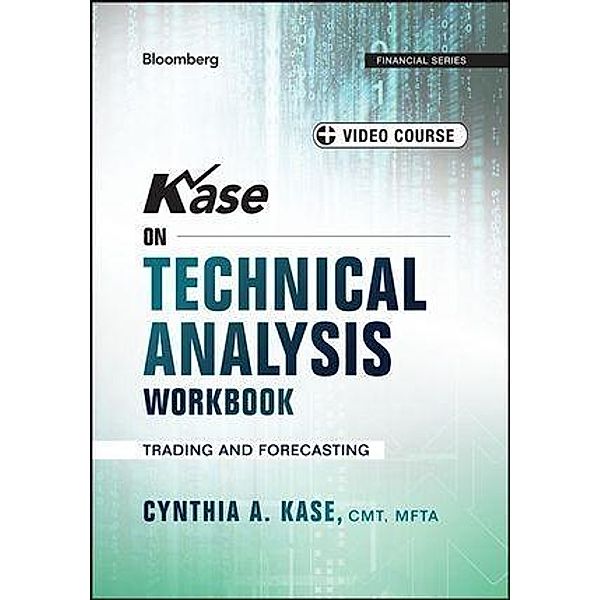 Kase on Technical Analysis Workbook / Bloomberg Professional, Cynthia A. Kase