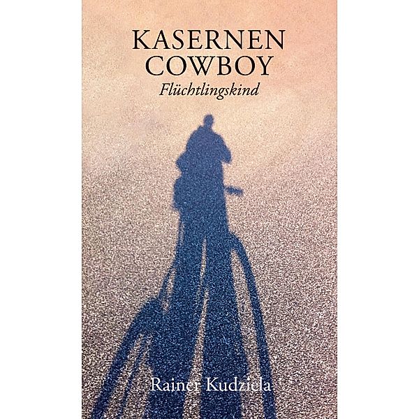Kasernen-Cowboy, Rainer Kudziela