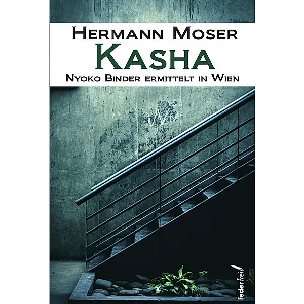 Kasha - Nyoko Binder ermittelt in Wien. Österreich-Krimi, Hermann Moser