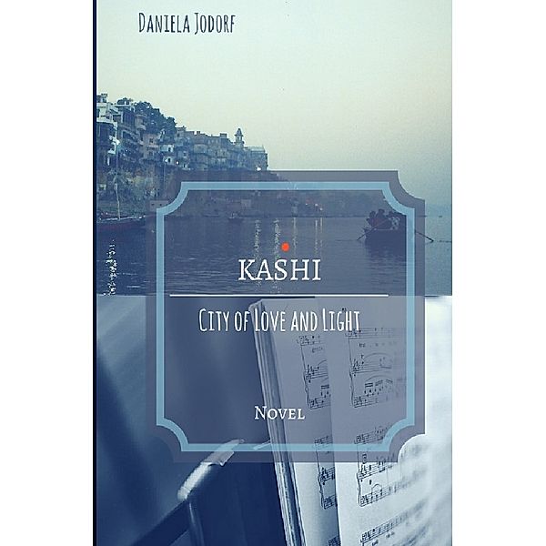 KASHI - City of Love and Light, Daniela Jodorf