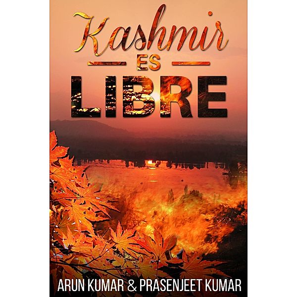 Kashmir es Libre / Kashmir es Libre, Arun Kumar, Prasenjeet Kumar