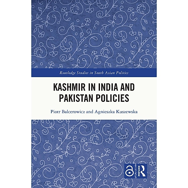 Kashmir in India and Pakistan Policies, Piotr Balcerowicz, Agnieszka Kuszewska
