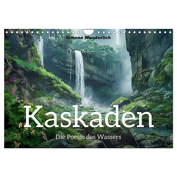 Kaskaden - Die Poesie des Wassers (Wandkalender 2025 DIN A4 quer), CALVENDO Monatskalender, Calvendo, Simone Wunderlich