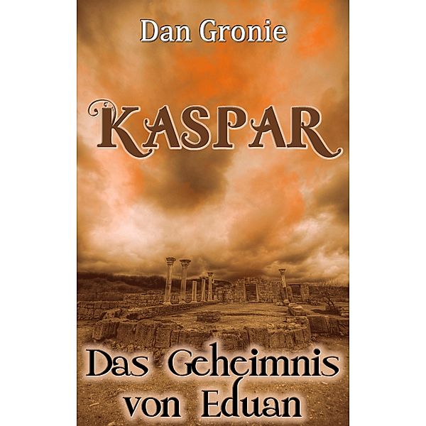 Kaspar - Das Geheimnis von Eduan, Dan Gronie