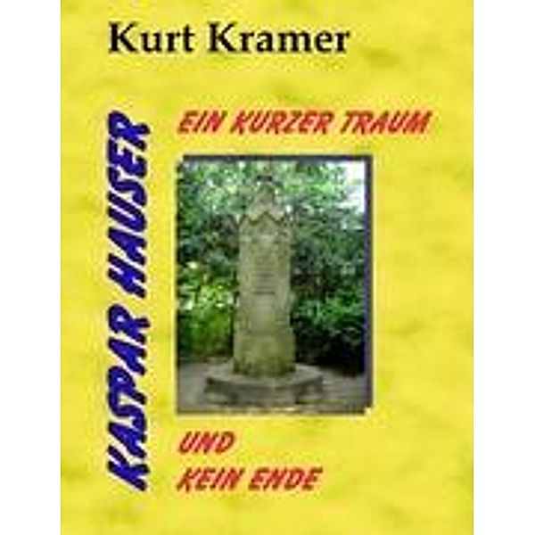 Kaspar Hauser - Ein kurzer Traum und kein Ende, Kurt Kramer