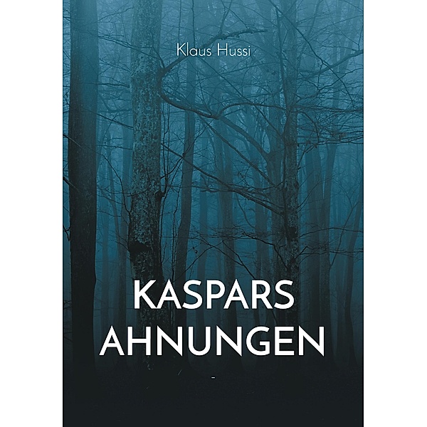 Kaspars Ahnungen, Klaus Hussi