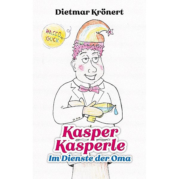 Kasper Kasperle / Hallo Guck Bd.2, Dietmar Krönert