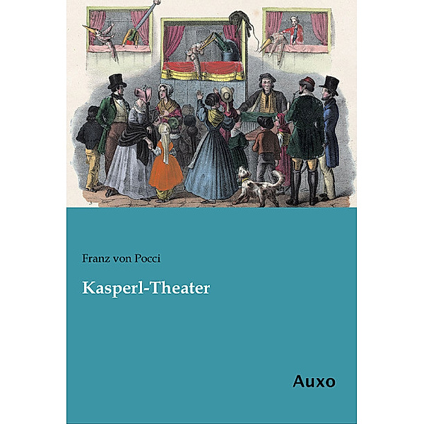 Kasperl-Theater, Franz von Pocci