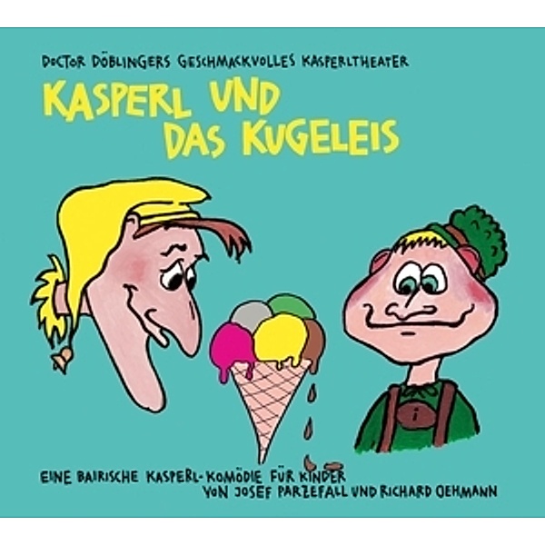 Kasperl Und Das Kugeleis, Josef Parzefall, Richard Oehmann
