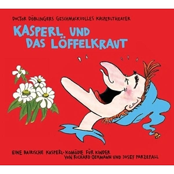 Kasperl Und Das Löffelkraut, Josef Parzefall, Richard Oehmann