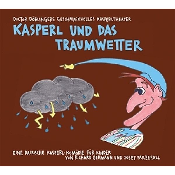 Kasperl Und Das Traumwetter, Josef Parzefall, Richard Oehmann