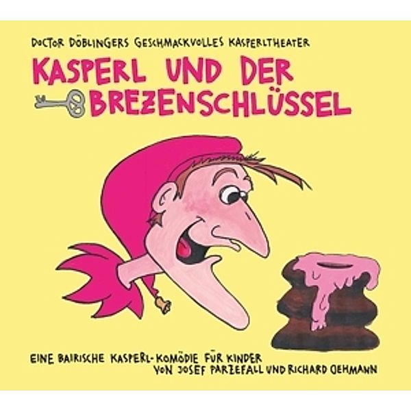 Kasperl Und Der Brezenschlüssel, Richard Oehmann, Josef Parzefall