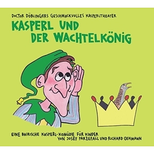 Kasperl Und Der Wachtelkönig, Hörspiel-Doctor Döblingers Geschmackvolles Kaspe