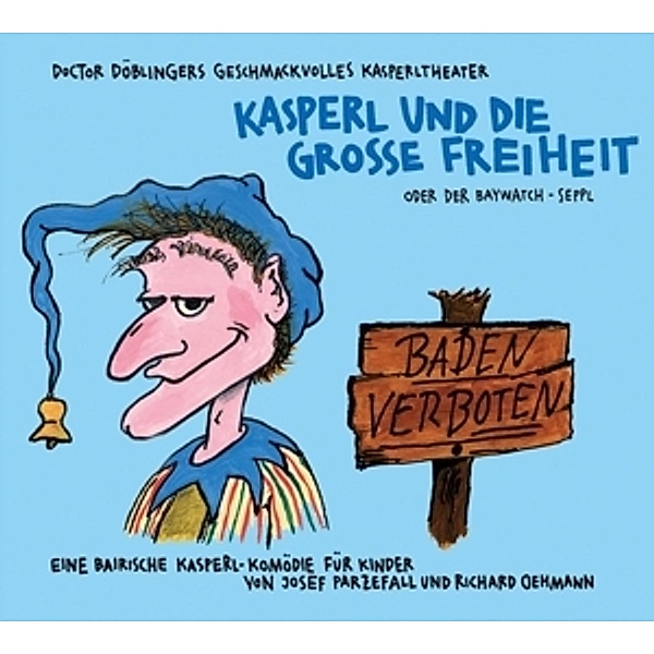 Kasperl Und Die Grosse Freiheit, Josef Parzefall, Richard Oehmann