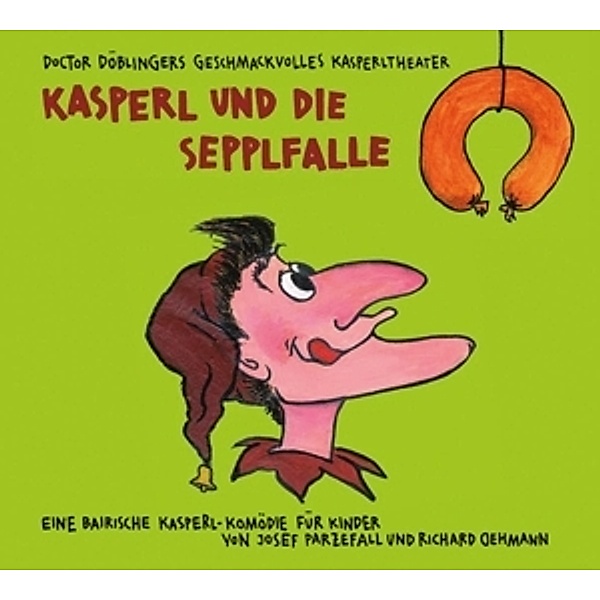 Kasperl Und Die Sepplfalle, Josef Parzefall, Richard Oehmann