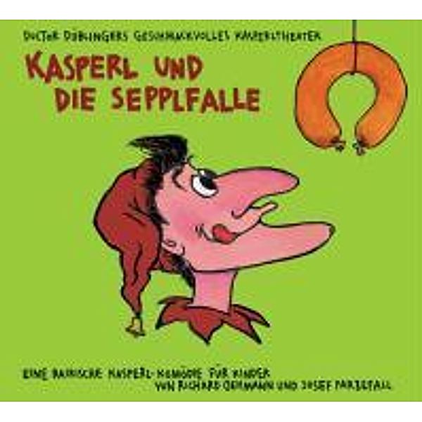 Kasperl und die Sepplfalle, Audio-CD, Richard Oehmann, Josef Parzefall