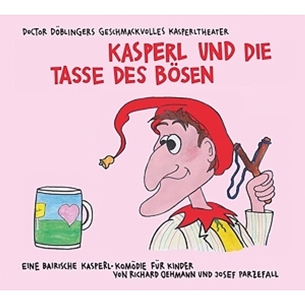 Kasperl Und Die Tasse Des Bösen, Richard Oehmann, Josef Parzefall
