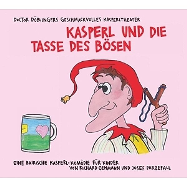 Kasperl Und Die Tasse Des Bösen, Josef Parzefall, Richard Oehmann