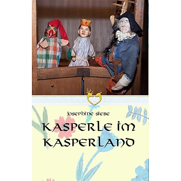 Kasperle im Kasper-Land, Josephine Siebe