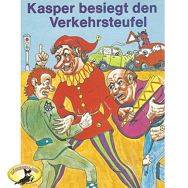 Kasperle ist wieder da - 8 - Kasper besiegt den Verkehrsteufel, Gerd Von Haßler