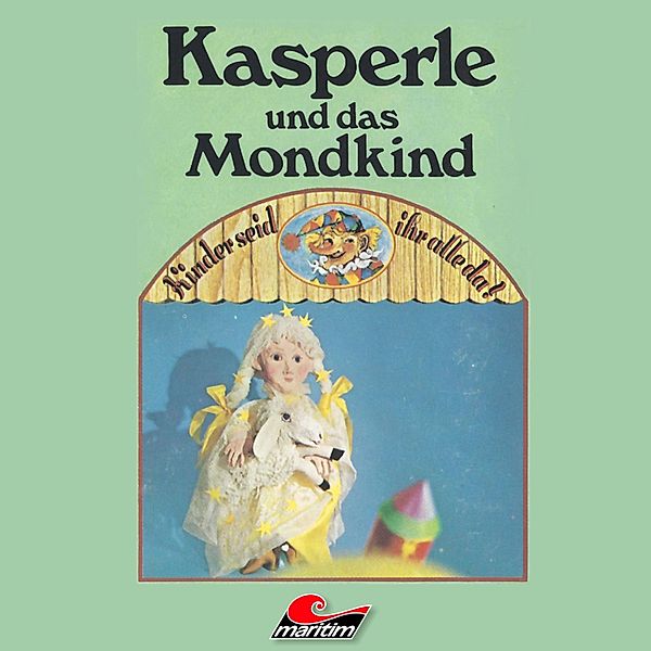 Kasperle - Kasperle, Kasperle und das Mondkind, Andreas Rothe, Heide Hagen