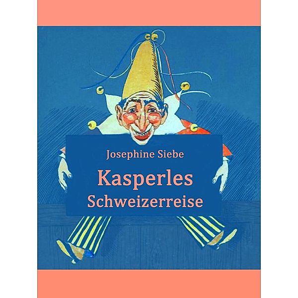 Kasperles Schweizerreise, Josephine Siebe