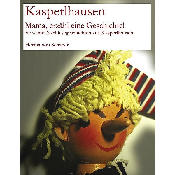 Kasperlhausen, Herma von Schaper