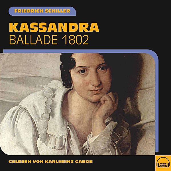 Kassandra, Friedrich Schiller