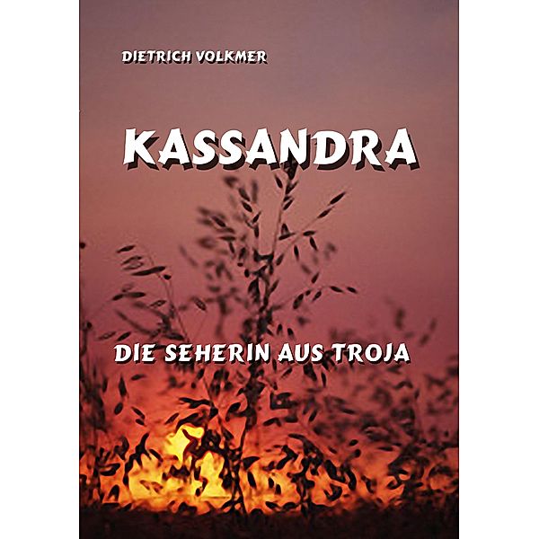 Kassandra, Dietrich Volkmer