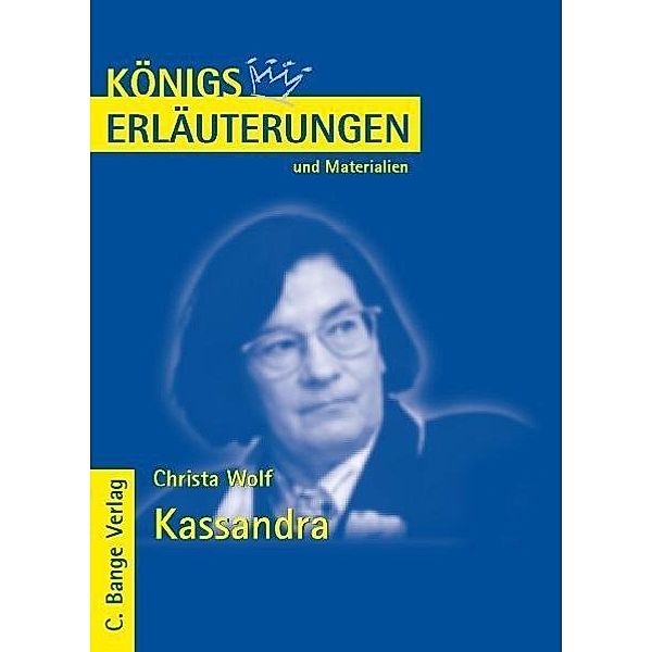 Kassandra von Christa Wolf. Textanalyse und Interpretation., Christa Wolf