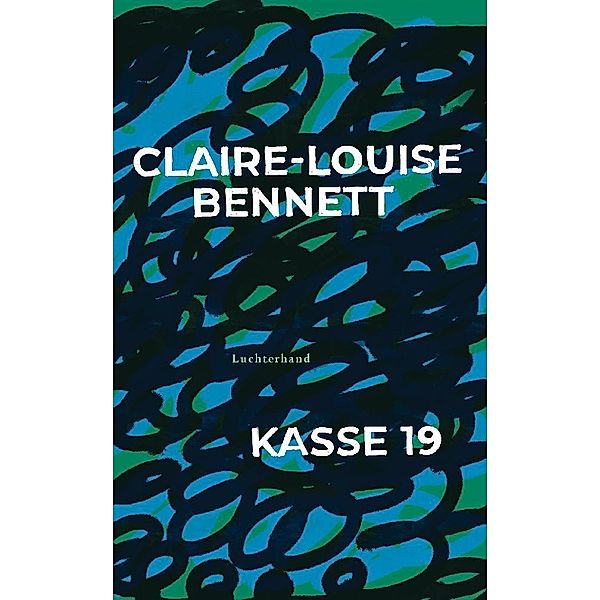 Kasse 19, Claire-Louise Bennett