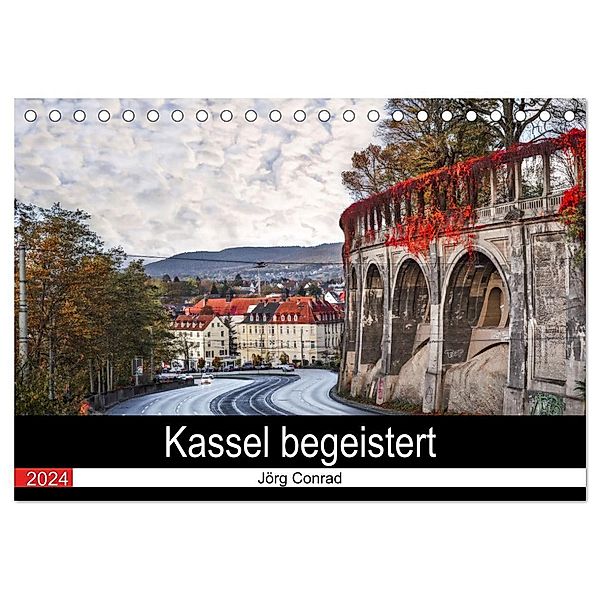 Kassel begeistert (Tischkalender 2024 DIN A5 quer), CALVENDO Monatskalender, Jörg Conrad