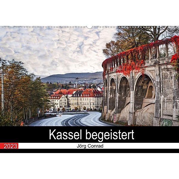 Kassel begeistert (Wandkalender 2023 DIN A2 quer), Jörg Conrad