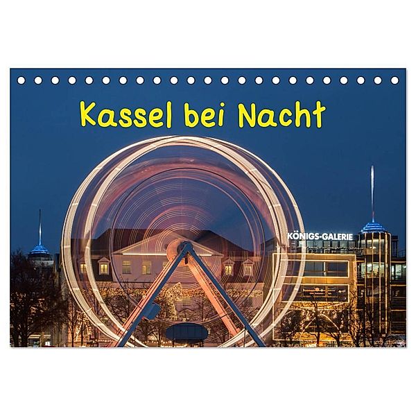 Kassel bei Nacht (Tischkalender 2025 DIN A5 quer), CALVENDO Monatskalender, Calvendo, Wilfried Martin