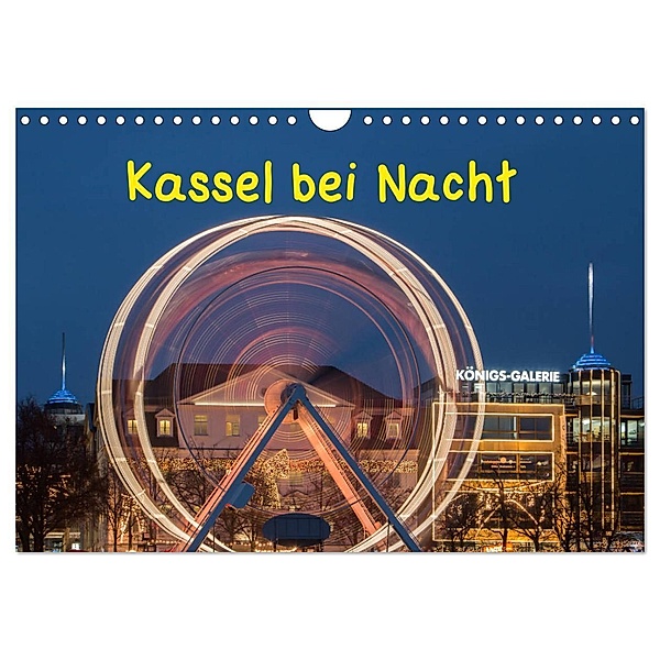 Kassel bei Nacht (Wandkalender 2024 DIN A4 quer), CALVENDO Monatskalender, Wilfried Martin