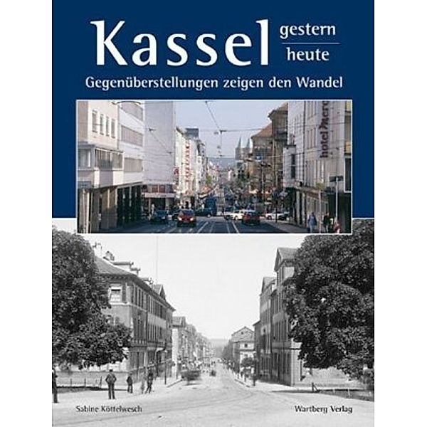 Kassel - Ein Stadtbild im Wandel, Sabine Köttelwesch
