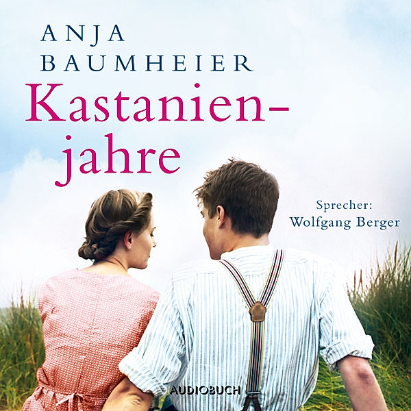 Kastanienjahre (ungekürzt), Anja Baumheier