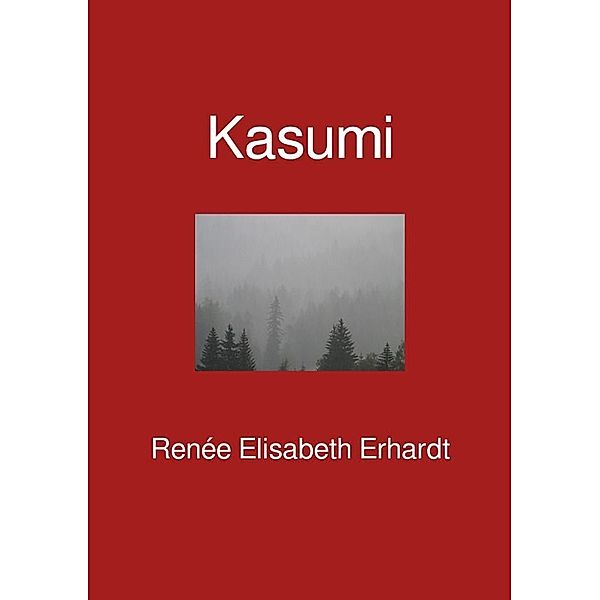 Kasumi, Renée Elisabeth Erhardt