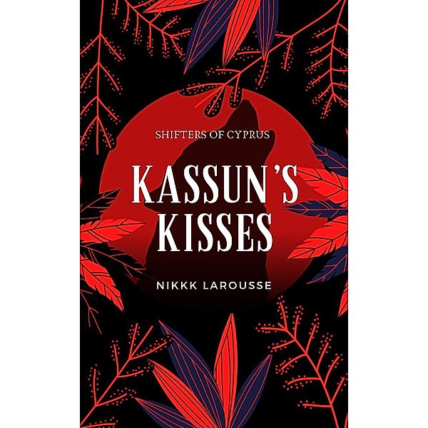 Kasun's Kisses (Shadow Pack Stories, #1) / Shadow Pack Stories, Nikki Larousse