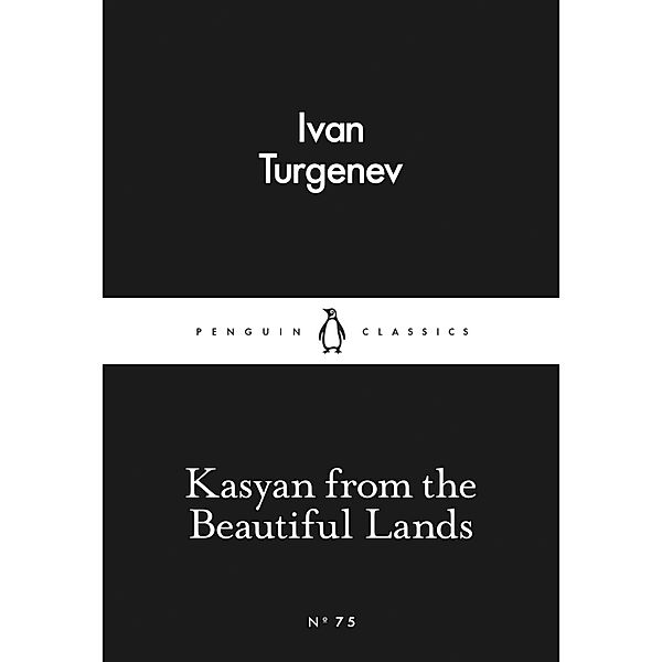 Kasyan from the Beautiful Lands / Penguin Little Black Classics, Ivan Turgenev
