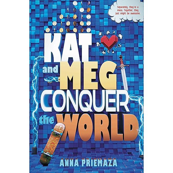 Kat and Meg Conquer the World, Anna Priemaza