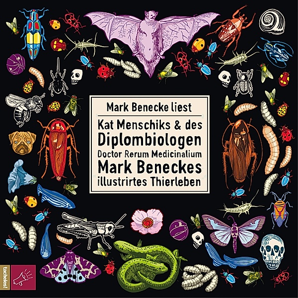 Kat Menschiks und des Diplom-Biologen Doctor Rerum Medicinalium Mark Beneckes Illustrirtes Thierleben, Mark Benecke