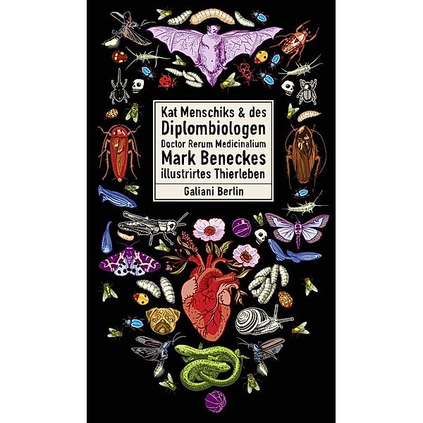 Kat Menschiks und des Diplom-Biologen Doctor Rerum Medicinalium Mark Beneckes Illustrirtes Thierleben / Kat Menschiks Lieblingsbücher Bd.9, Mark Benecke, Kat Menschik