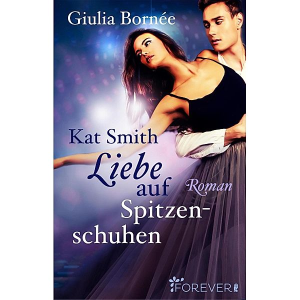 Kat Smith - Liebe auf Spitzenschuhen, Giulia Bornée