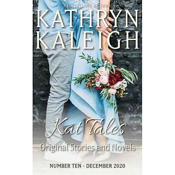 Kat Tales - Original Stories and Novels - Number 10 - December 2020 / Kat Tales, Kathryn Kaleigh
