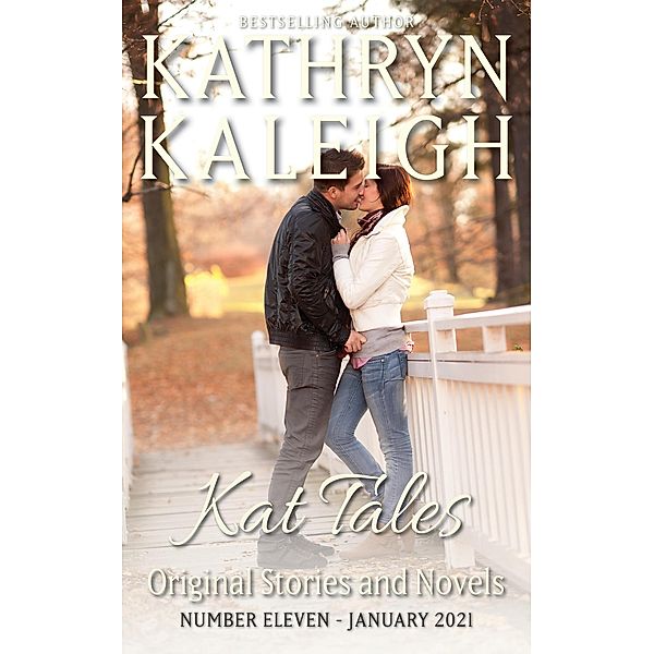 Kat Tales - Original Stories and Novels - Number 11 - January 2021 / Kat Tales, Kathryn Kaleigh