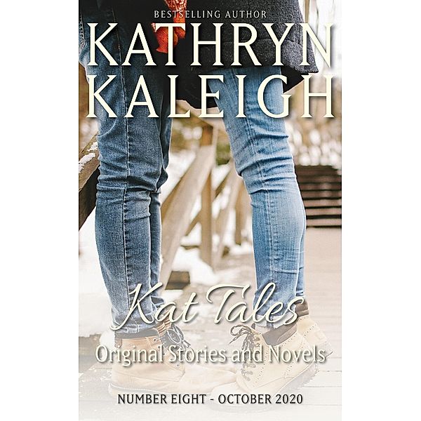 Kat Tales - Original Stories and Novels - Number 8 - October 2020 / Kat Tales, Kathryn Kaleigh